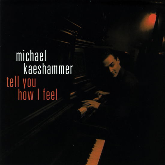 Tell You How I Feel - Michael Kaeshammer - Música - ALMA RECORDS - 0776127077729 - 11 de setembro de 2001