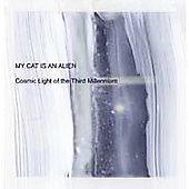 Cover for My Cat is an Alien · Cosmic Light of the Third Millennium (CD) (2006)