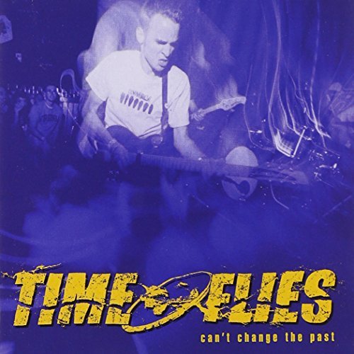 Time Flies · Can't Change the Past (CD) (2007)