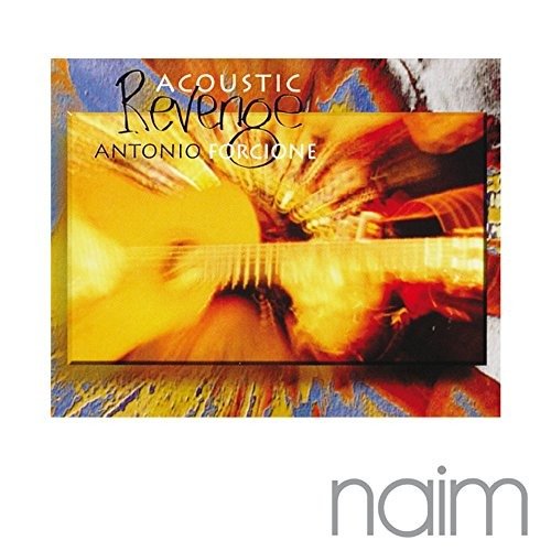 Acoustic Revenge - Antonio Forcione - Music - NAIM - 0797537101729 - January 3, 2011
