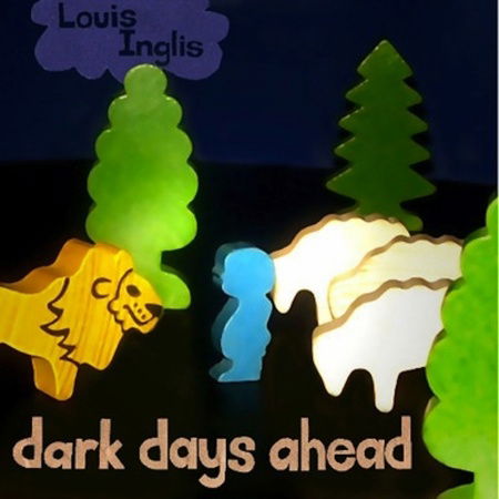 Cover for Louis Inglis · Dark Days Ahead (CD) (2011)