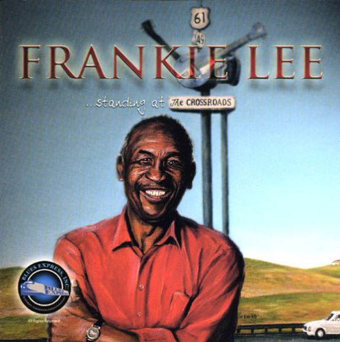 Standing at the Crossroads - Frankie Lee - Muziek - BLUES EXPRESS - 0803579000729 - 17 oktober 2006