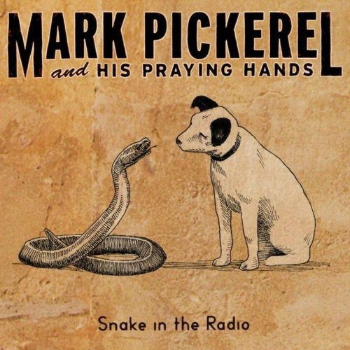 Cover for Mark Pickerel · Snake In The Radio (CD) (2020)