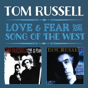 Love & Fear and Song of the West - Tom Russell - Music - RETROWORLD - 0805772623729 - August 7, 2015