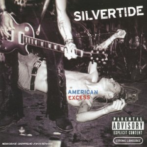 American Excess-Silvertide - Silvertide - Música - SONY MUSIC IMPORTS - 0808132121729 - 18 de março de 2003
