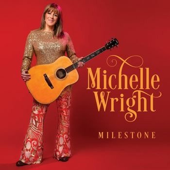 Milestone - Michelle Wright - Musikk - BFD - 0819376044729 - 26. august 2022