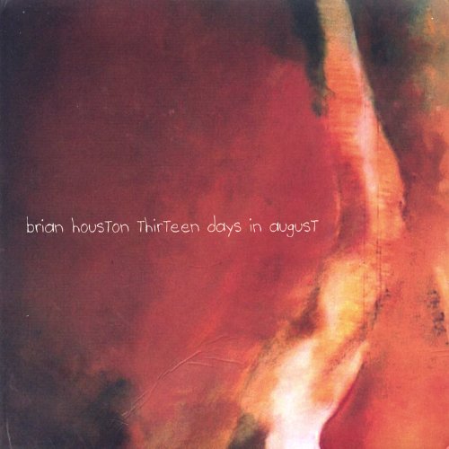 Thirteen Days in August - Brian Houston - Music - ICC - 0823566024729 - October 25, 2005