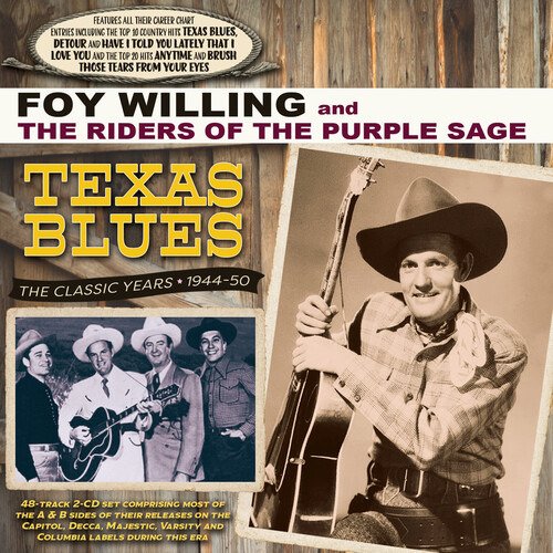 Foy And The Riders Of The Purple Sage Willing · Texas Blues - The Classic Years 1944-50 (CD) (2022)