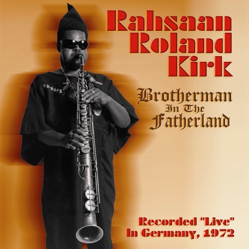 Brotherman in the Fatherland - Rahsaan Roland Kirk - Musik - BFD II - 0825005934729 - 4. april 2006