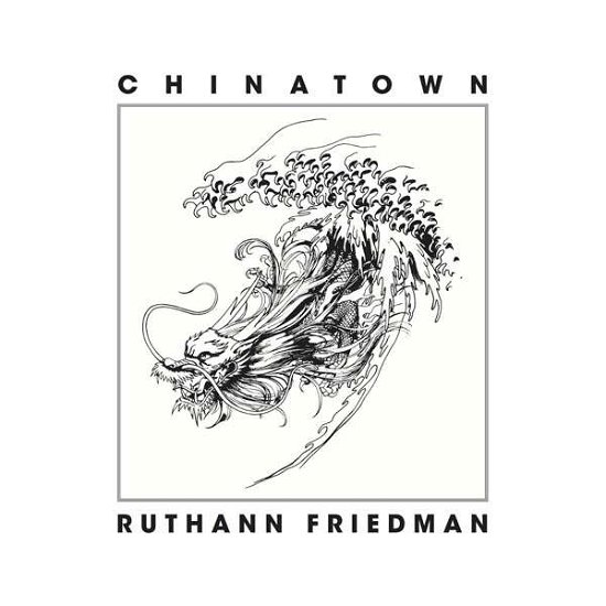 Cover for Ruthann Friedman · Chinatown (CD) (2013)