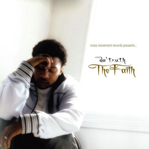 Cover for Da T.r.u.t.h. · Da T.r.u.t.h.-faith (CD) (2005)