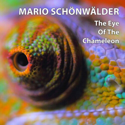 Mario Schonwalder · Eye Of The Chameleon (CD) (2023)