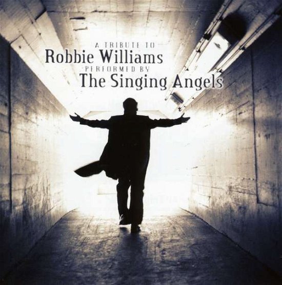 The Singing Angels · The Singing Angels - Tribute To Robbie Williams (CD) (2015)