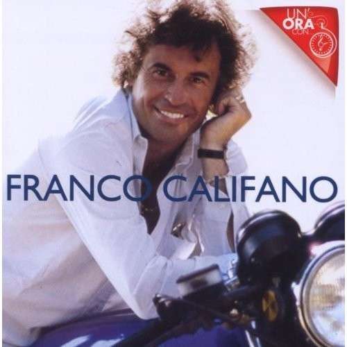 Un Ora Con - Franco Califano - Muzyka - SONY MUSIC - 0887254280729 - 10 lipca 2012