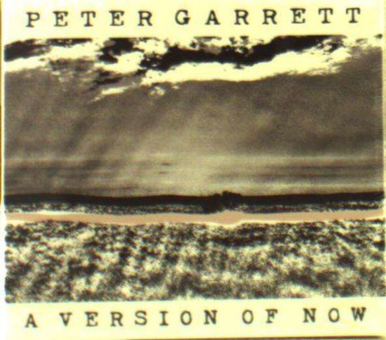 A Version Of Now - Peter Garrett - Musique - SONY MUSIC ENTERTAINMENT - 0889853353729 - 15 juillet 2016