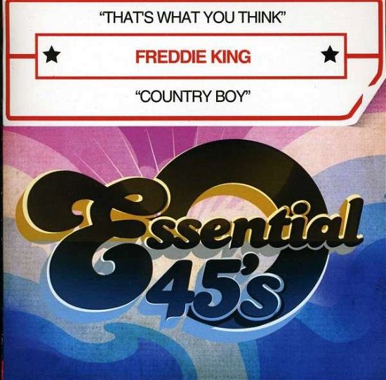 That'S What You Think-King,Freddie - Freddie King - Muzyka - Essential Media Mod - 0894231362729 - 29 sierpnia 2012