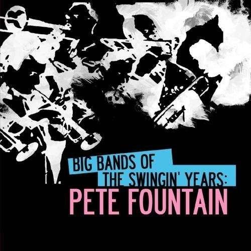 Cover for Pete Fountain · Big Bands Swingin Years: Pete Fountain (CD) (2012)