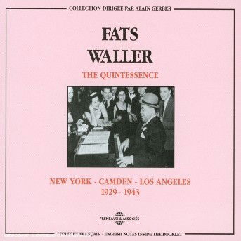 Quintessence 1929-1943 - Fats Waller - Muziek - FREMEAUX - 3448960220729 - 23 januari 1995