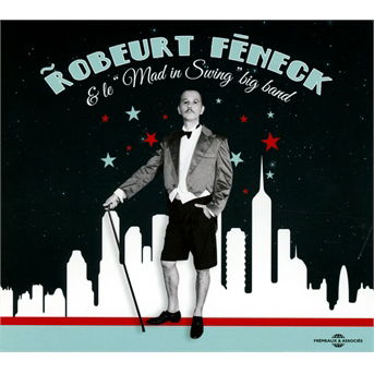 Mad in Swing Big Band - Robeurt Feneck - Música - FRE - 3448960259729 - 1 de outubro de 2013