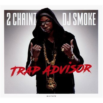 Cover for 2 Chainz/dj Smoke · Mixtape-trap Advisor (CD) (2016)