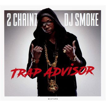 Mixtape-trap Advisor - 2 Chainz/dj Smoke - Musik - JWS - 3596973422729 - 25. November 2016