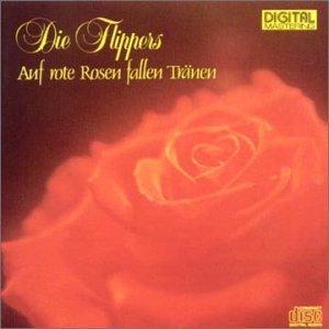 Cover for Die Flippers · Auf Rote Rosen Fallen Tranen (CD) (2006)