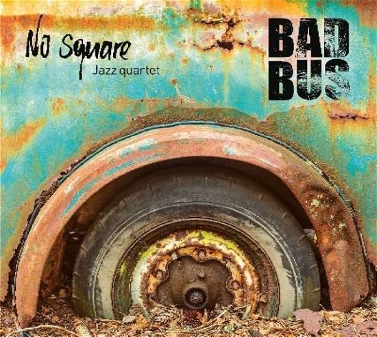 Cover for No Square Jazz quartet · Bad Bus (CD) (2018)