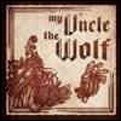 My Uncle the Wolf (CD) (2008)