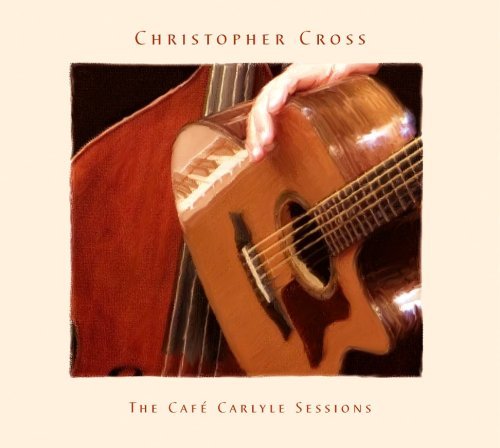 Cover for Christopher Cross · The Cafe Carlyle Sessions (CD) (2008)