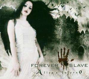 Cover for Forever Slave · Alice's inferno (CD) [Digipak] (2005)