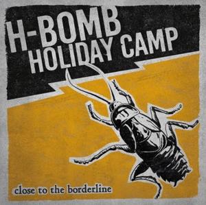 Close To The Borderline - Hbomb Holiday Camp - Musikk - WOLVERINE - 4046661492729 - 7. april 2017