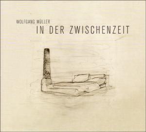 Cover for Wolfgang Müller · In Der Zwischenzeit (CD) (2007)