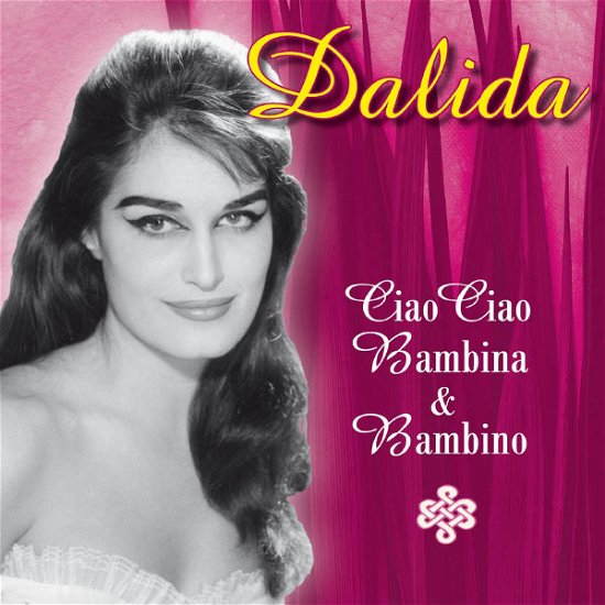 Dalida - Ciao Ciao Bambina - Dalida - Musik - THE INTENSE MEDIA - 4053796000729 - 29 juni 2022