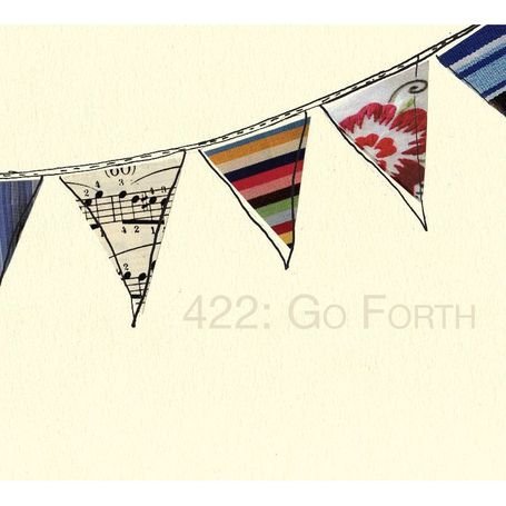 Cover for Four Hundred Twenty-Two (422) · Go Forth (CD) (2010)