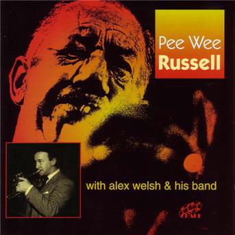With Alex Welsh And His Band - Pee Wee Russell - Musikk - FELLSIDE RECORDINGS - 5017116515729 - 28. januar 2001