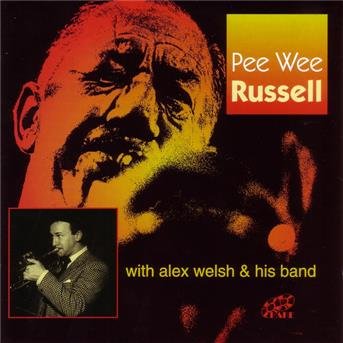 With Alex Welsh And His Band - Pee Wee Russell - Musique - FELLSIDE RECORDINGS - 5017116515729 - 28 janvier 2001