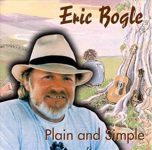 Plain and Simple - Eric Bogle - Música - GREEN TRAX - 5018081014729 - 1 de novembro de 1997