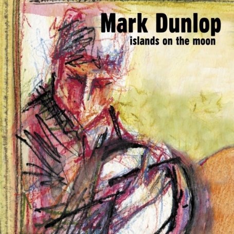Cover for Mark Dunlop · Islands On The Moon (CD) (2008)