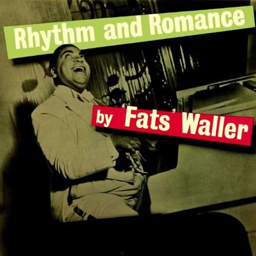 Rhythm & Romance - Waller, Fats & His Rhythm - Musik - HALCYON - 5019317017729 - 18 augusti 2017