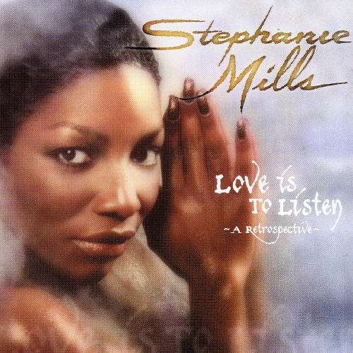 Cover for Stephanie Mills · Love is to Listen: a Retrospective (CD) (2004)