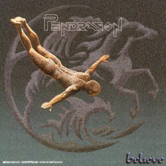 Pendragon-believe - Pendragon - Musik - PENDRAGON - 5019675113729 - 25. august 2005