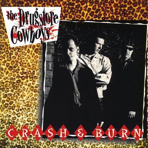Cover for Drugstore Cowboys · Crash &amp; Burn (CD) (2011)