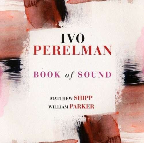 Cover for Ivo Perelman · Book Of Sound (CD) (2014)