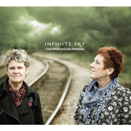 Cover for While,chris &amp; Julie Matthews · Infinite Sky (CD) (2013)