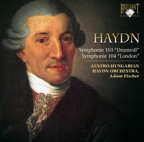 Haydn: Sinfonien 103 & 104 - Austro-Hungarian Haydn Orchestra - Music - Brilliant Classics - 5028421932729 - September 13, 2007