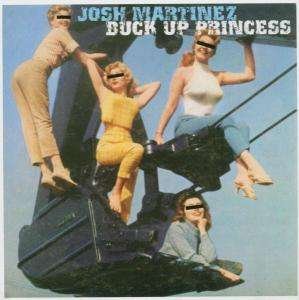Cover for Josh Martinez · Buck Up Princess (CD) (2024)