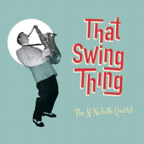 Cover for Al Quartet Nicholls · That Swing Thing (CD) (2013)