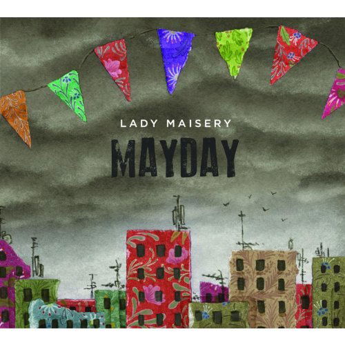 Mayday - Lady Maisery - Musiikki - ROOTBEAT - 5051078929729 - maanantai 10. kesäkuuta 2013