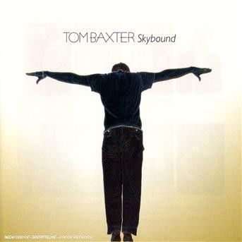 Skybound - Tom Baxter - Musiikki - CHARISMA - 5099920666729 - tiistai 7. elokuuta 2012