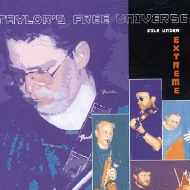 Cover for Taylor's Free Universe · File Under Extreme (CD) (2002)